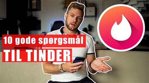 gode spørgsmål til tinder|→ Gode åbnere på Tinder 